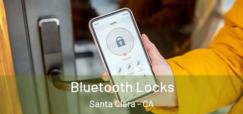 Bluetooth Locks Santa Clara - CA