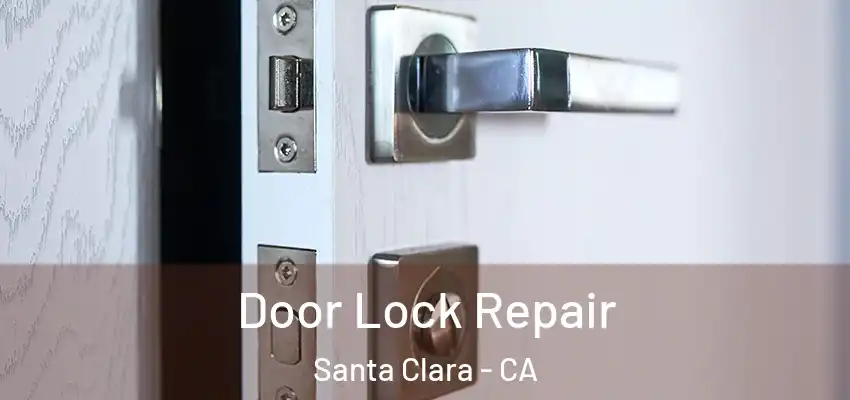  Door Lock Repair Santa Clara - CA