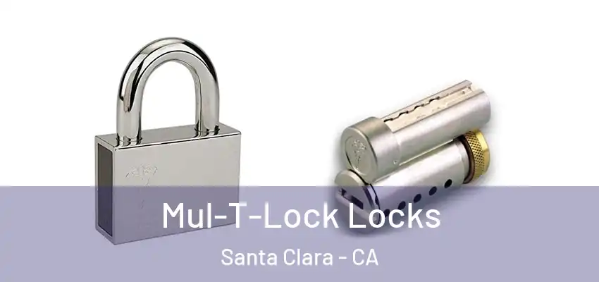  Mul-T-Lock Locks Santa Clara - CA