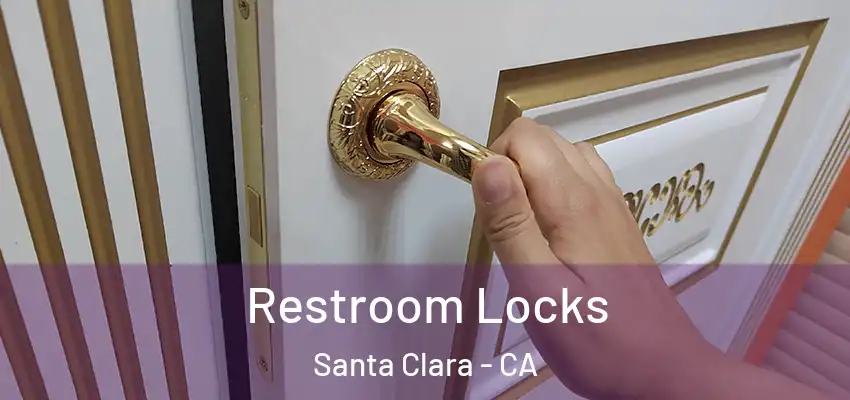  Restroom Locks Santa Clara - CA
