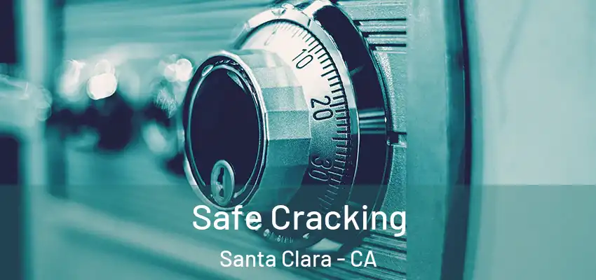  Safe Cracking Santa Clara - CA